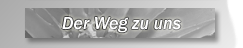 Der Weg zu uns